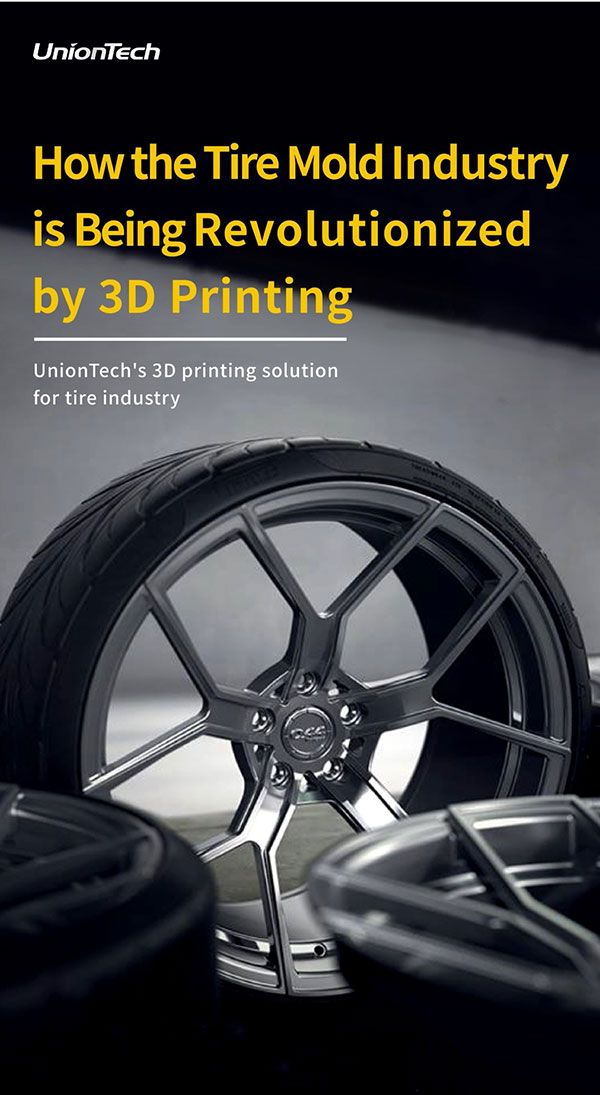 Uniontech Releases A 3D Printing Solution For The Tire Industry